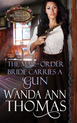 wanda ann thomas's THE MAIL-ORDER BRIDE CARRIES A GUN